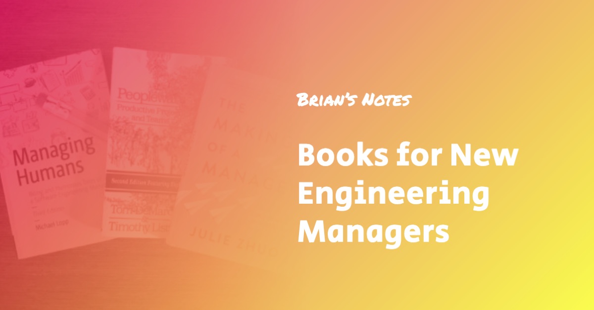 Books for New Engineering Managers — Brian’s Notes